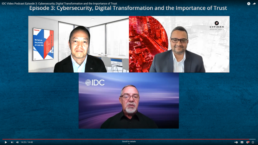 IDC Video Podcast Episode 3: Cybersecurity, Digital Transformation and the Importance of Trust